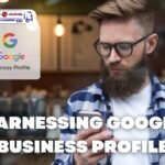 Harnessing Google Business Profile