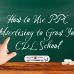 How to Use PPC Advertising to Grow Your CDL School