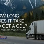 How Long Does It Take to Get a CDL? Your Week-by-Week Timeline