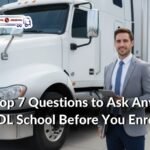 Top 7 Questions to Ask Any CDL School Before You Enroll